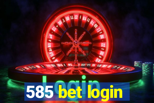 585 bet login