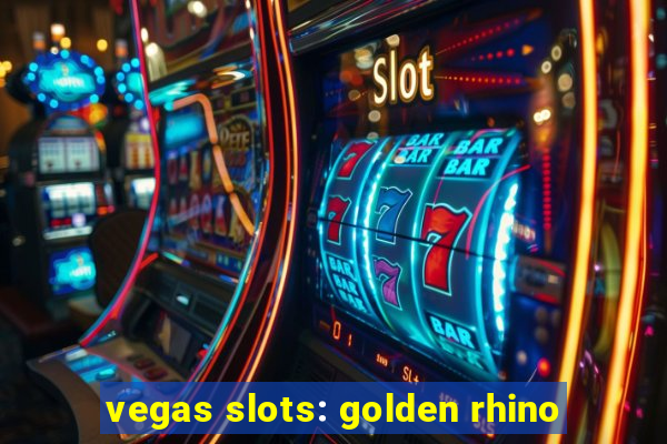 vegas slots: golden rhino