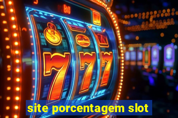 site porcentagem slot