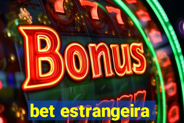 bet estrangeira