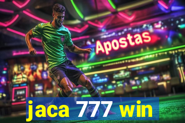 jaca 777 win