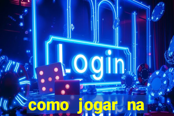 como jogar na blaze e ganhar