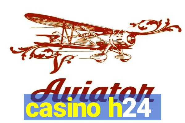 casino h24