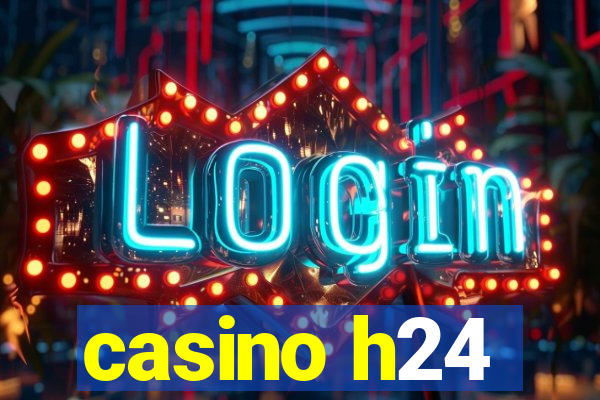 casino h24