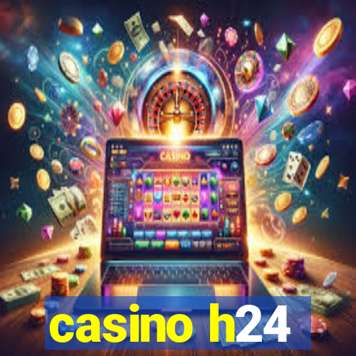 casino h24