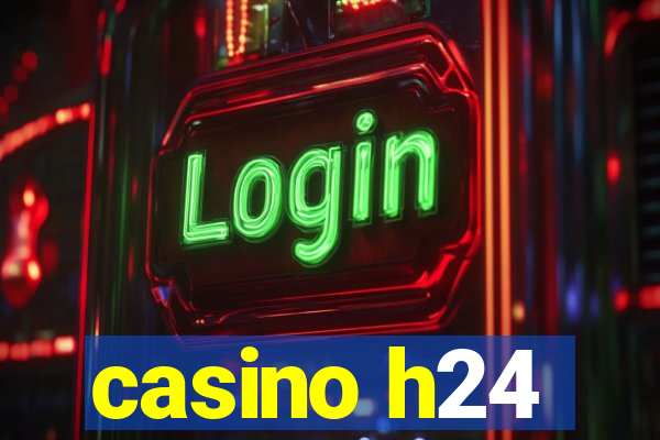 casino h24