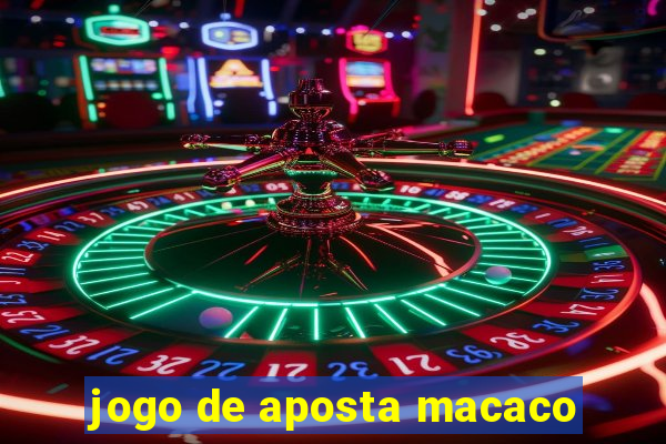 jogo de aposta macaco