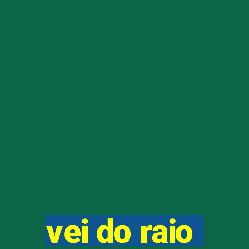 vei do raio