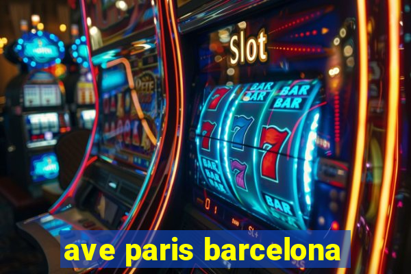 ave paris barcelona