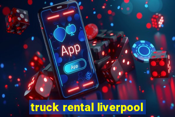 truck rental liverpool