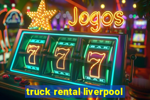 truck rental liverpool