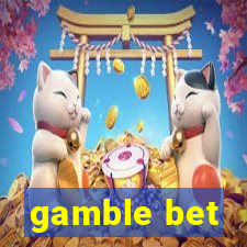 gamble bet