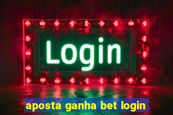 aposta ganha bet login