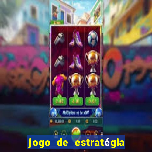 jogo de estratégia para celular