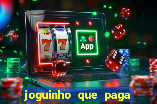 joguinho que paga para jogar