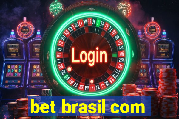 bet brasil com