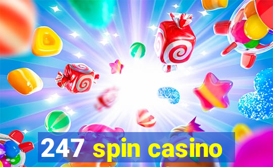 247 spin casino