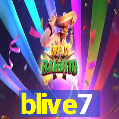 blive7