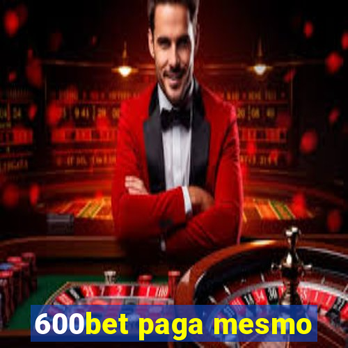 600bet paga mesmo