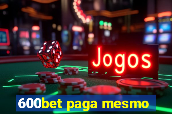 600bet paga mesmo