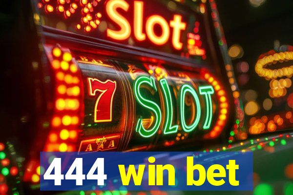 444 win bet