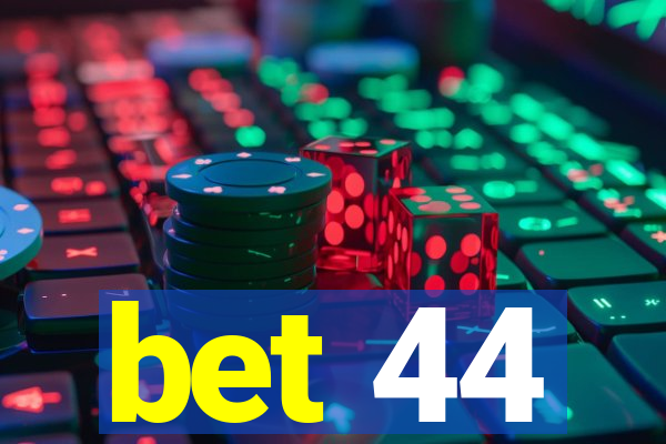 bet 44