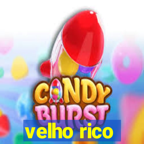 velho rico