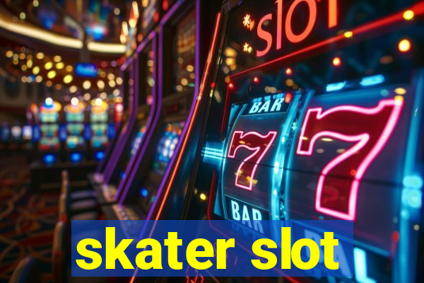 skater slot