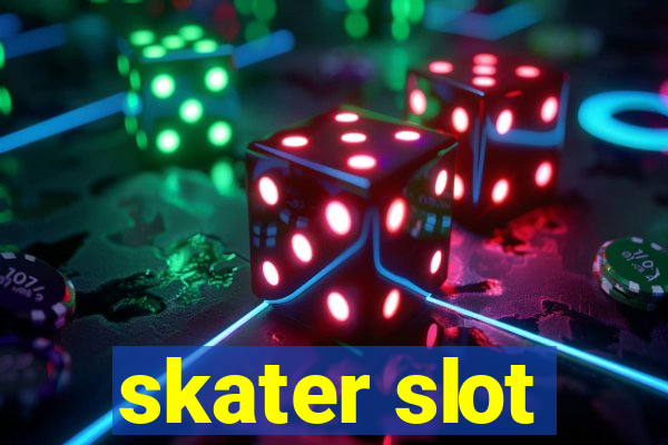 skater slot