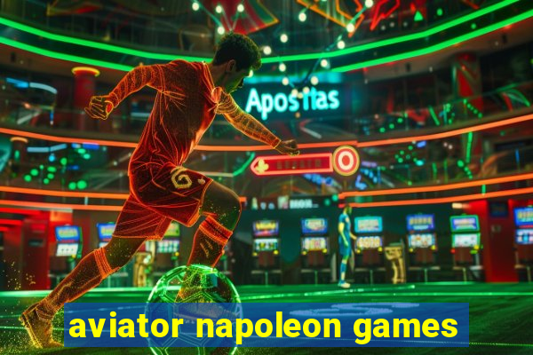 aviator napoleon games