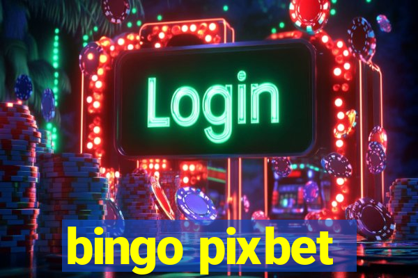 bingo pixbet