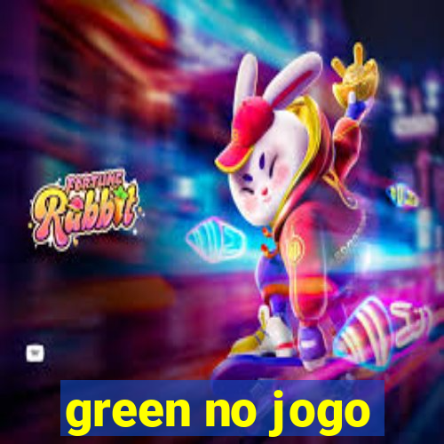 green no jogo