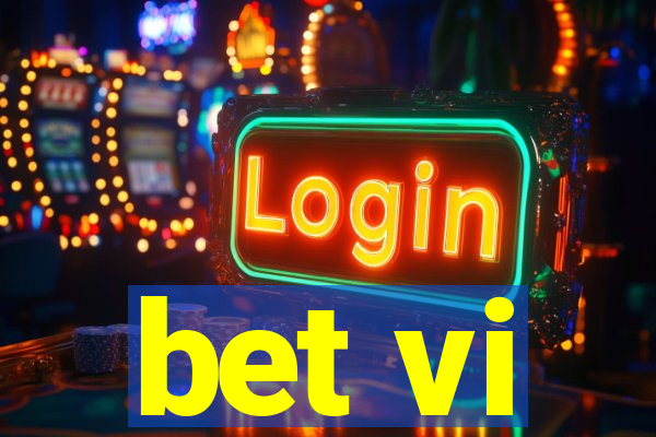 bet vi