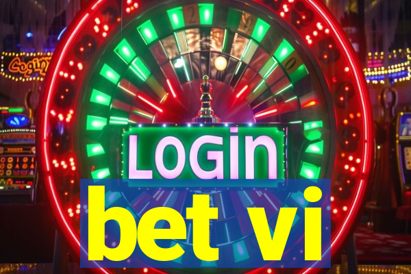 bet vi