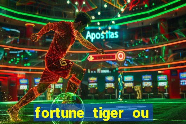 fortune tiger ou fortune rabbit