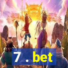 7 . bet