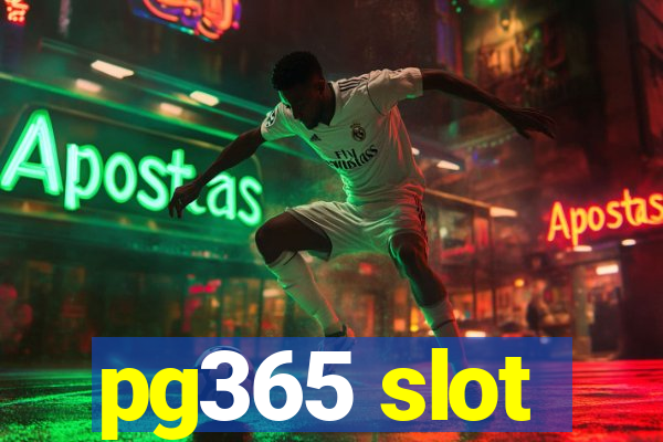 pg365 slot