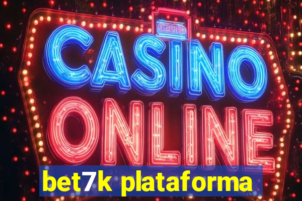 bet7k plataforma