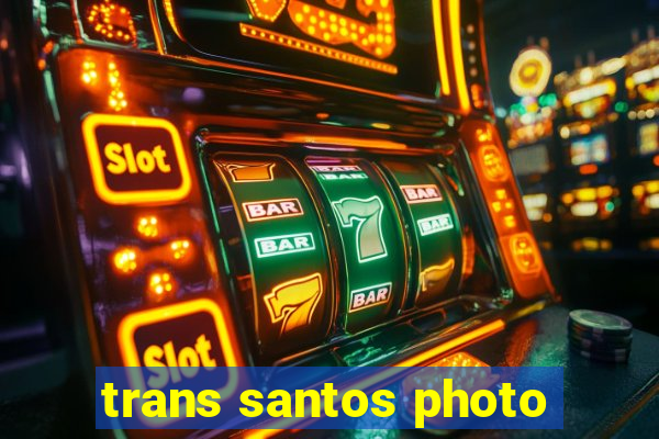 trans santos photo