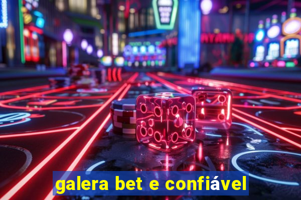 galera bet e confiável