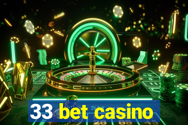 33 bet casino