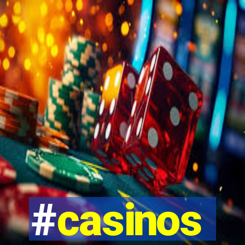 #casinos