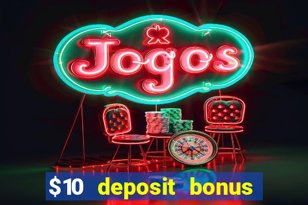 $10 deposit bonus casino nz