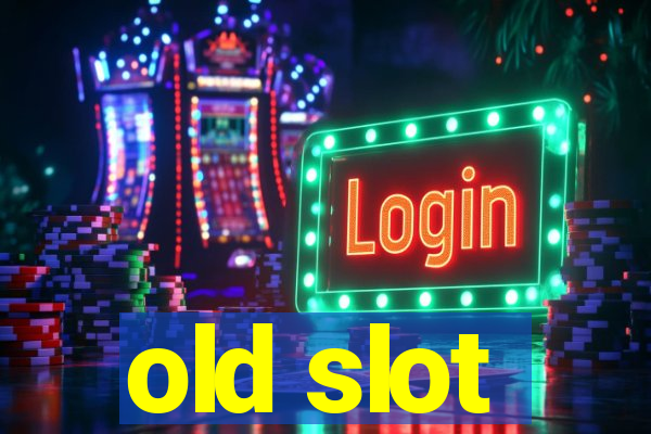 old slot