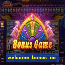 welcome bonus no deposit casino