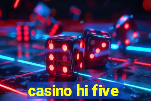 casino hi five