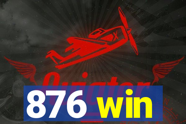 876 win