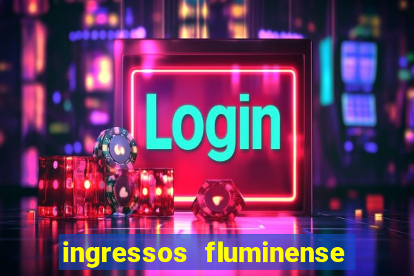 ingressos fluminense x criciuma