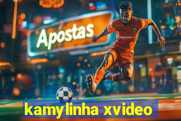 kamylinha xvideo