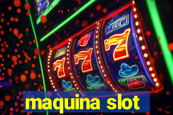 maquina slot